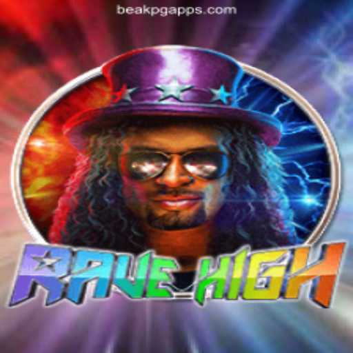 Explore the Thrills of RaveHigh: The Ultimate Online Slot Experience on BEAKPG.COM